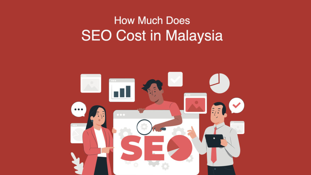 How much does SEO Cost in Malaysia, updated year 2024