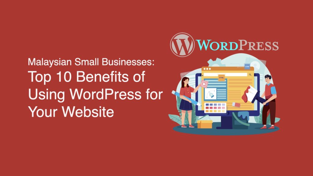 Top 10 Benefits of Using WordPress for Your Website